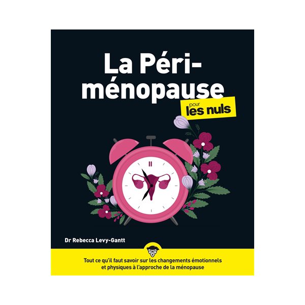 La périménopause pour les nuls : tout ce qu'il faut savoir sur les changements émotionnels et physiques à l'approche de la ménopause