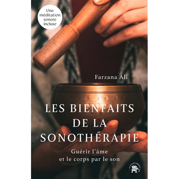 Les bienfaits de la sonothérapie : guérir l'âme et le corps par le son