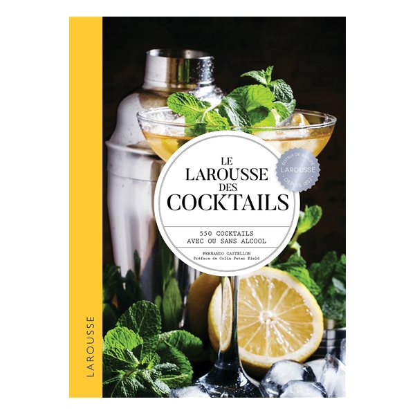 Le Larousse des cocktails : 550 cocktails avec ou sans alcool