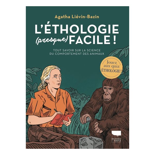 L'éthologie (presque) facile ! : tout savoir sur la science du comportement des animaux