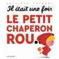 Il était une fois le Petit Chaperon rou...