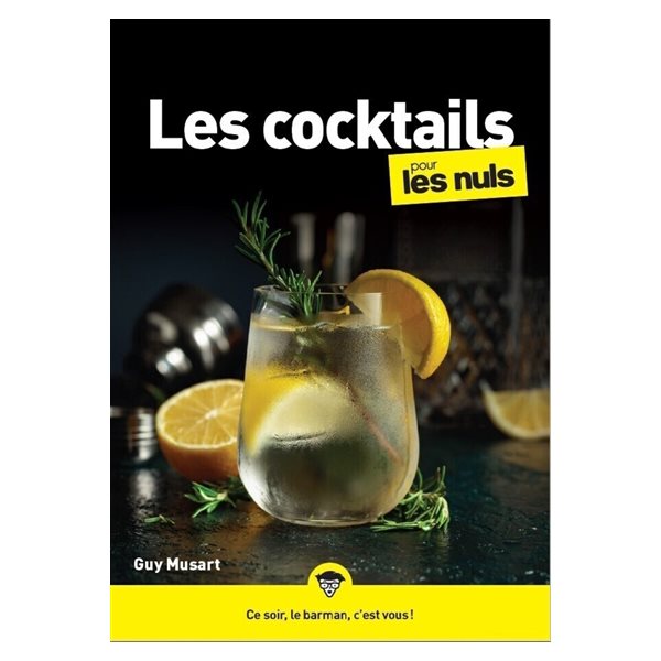 Les cocktails pour les nuls : ce soir, le barman, c'est vous !