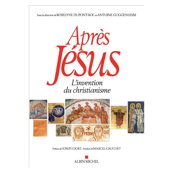 Après Jésus : l'invention du christianisme