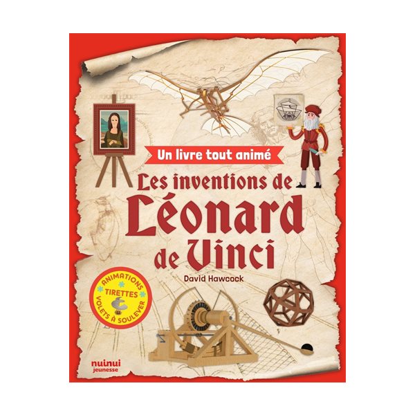 Les Inventions de Léonard de Vinci : un livre tout animé N. éd.