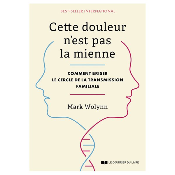 Cette douleur n'est pas la mienne : comment briser le cercle de la transmission familiale