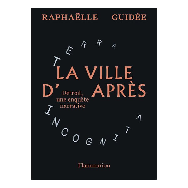 La ville d'après : Detroit, une enquête narrative