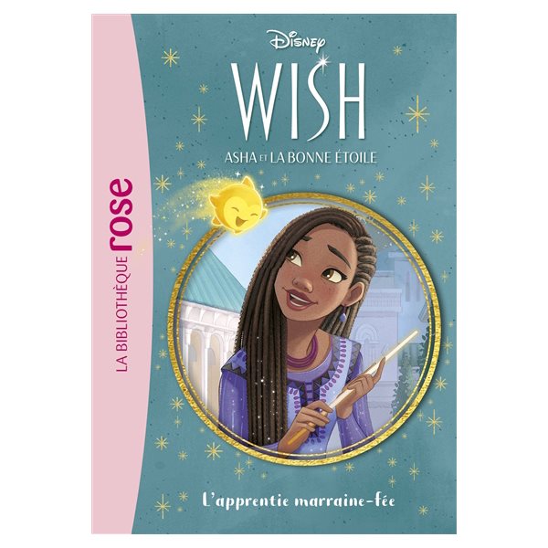 L'apprentie marraine-fée, Tome 6, Wish, Asha et la bonne étoile