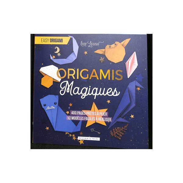 Origamis magiques : 400 pages prêtes à plier, 10 modèles faciles à réaliser