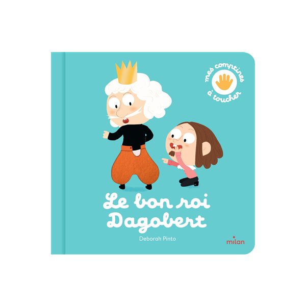 Le bon roi Dagobert, Contes et comptines à toucher