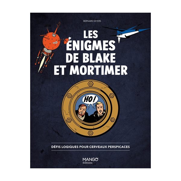 Les énigmes de Blake et Mortimer : défis logiques pour cerveaux perspicaces, Livre d'énigmes