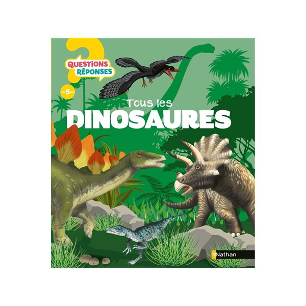 Tous les dinosaures, Questions ? Réponses ! 5 +