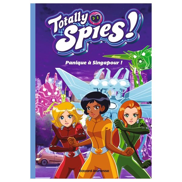 Panique à Singapour !, Tome 4, Totally Spies !