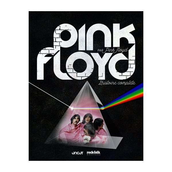 Pink Floyd par Pink Floyd : l'histoire complète