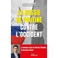 La Russie de Poutine contre l'Occident : la menace russe au-delà de l'Ukraine : ce qui nous attend