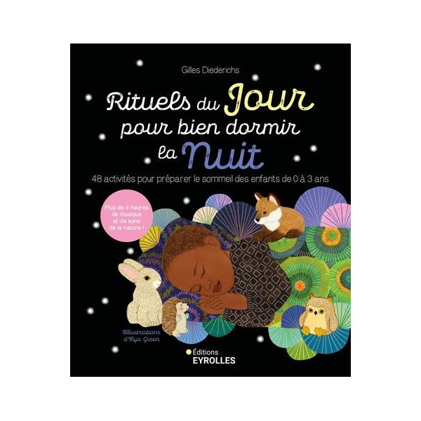 Rituels du jour pour bien dormir la nuit : 48 activités pour préparer le sommeil des enfants de 0 à 3 ans