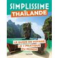 Simplissime : Thaïlande : le guide de voyage le + pratique du monde