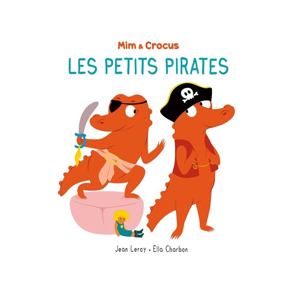 Mim et Crocus : les petits pirates