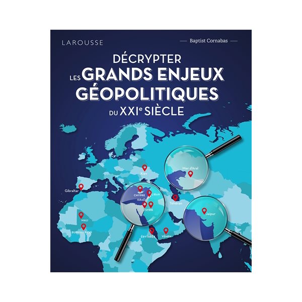 Décrypter les grands enjeux géopolitiques du XXIe siècle