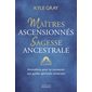 Maîtres ascensionnés, sagesse ancestrale : activations pour se connecter aux guides spirituels universels