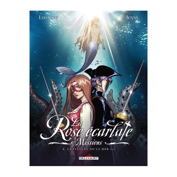 La rose écarlate : missions, Tome 10, La fiancée de la mer partie 2