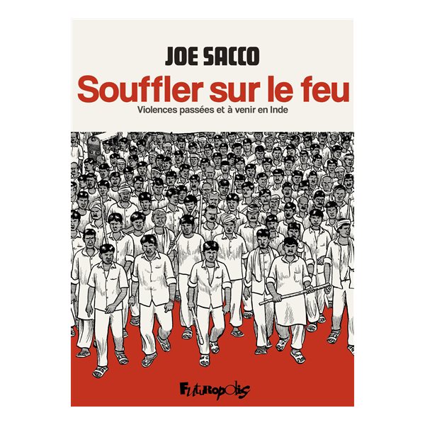 Souffler sur le feu : violences passées et à venir en Inde