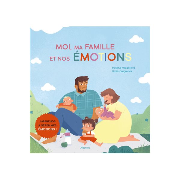 Moi, ma famille et nos émotions : j'apprends à gérer mes émotions !