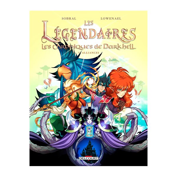 Alliances, Tome 5, Les Légendaires : les chroniques de Darkhell