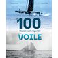 Les 100 histoires de légende de la voile