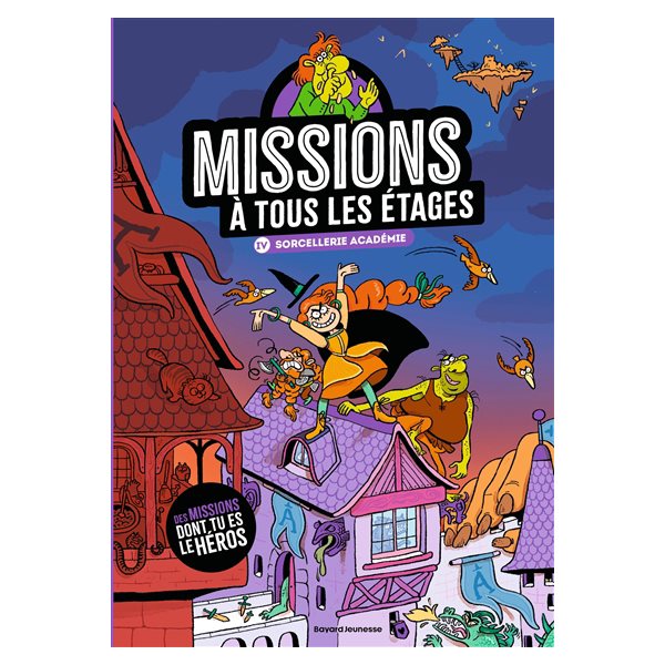 Sorcellerie Académie, Tome 4, Missions à tous les étages