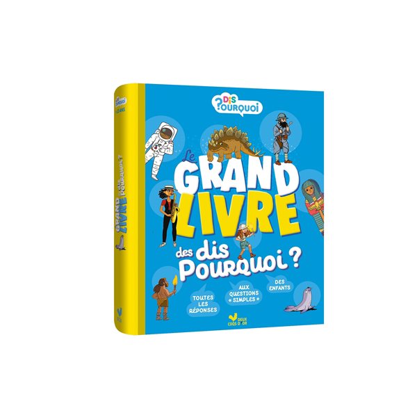 Le grand livre des dis pourquoi ? : 7-10 ans