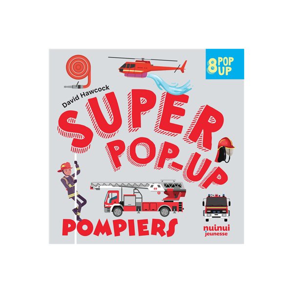 Pompiers : 8 pop-up, Super pop-up