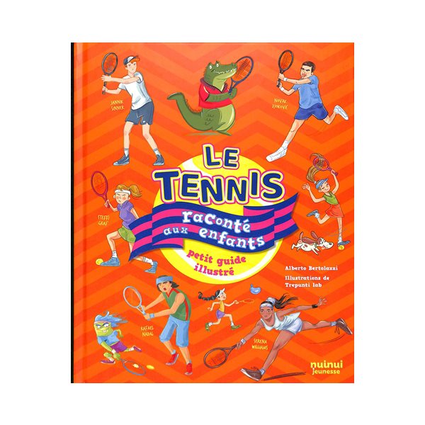 Le tennis raconté aux enfants : petit guide illustré