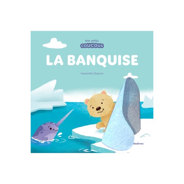 La banquise, Mes petits coucous