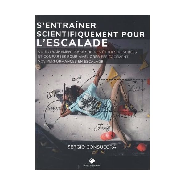 S'entraîner scientifiquement pour l'escalade : un entraînement basé sur des études mesurées et comparées pour améliorer efficacement vos performances en escalade