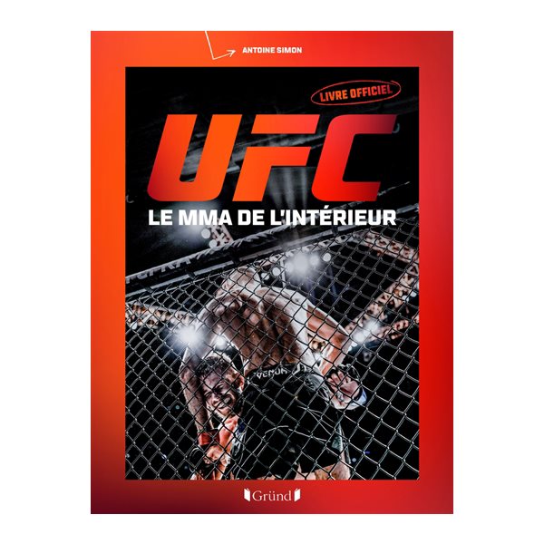 UFC : le MMA de l'intérieur : livre officiel