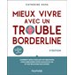 Mieux vivre avec un trouble borderline : comment mieux réguler vos émotions pour améliorer votre qualité de vie et vos relations aux autres : un programme de gestion des émotions, Guide d'accompagnem