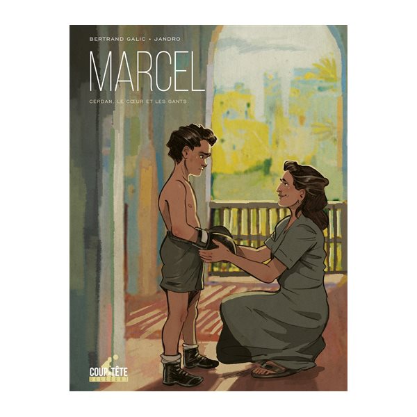 Marcel : Cerdan, le coeur et les gants