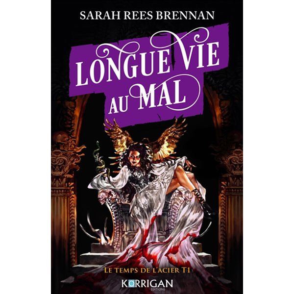 Longue vie au mal, Tome 1, Le temps de l'acier