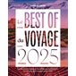 Le best of du voyage 2025 : les dernières tendances, les meilleures destinations, les conseils pour voyager responsable