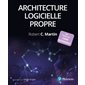 Architecture logicielle propre : guide pratique pour la conception de logiciels