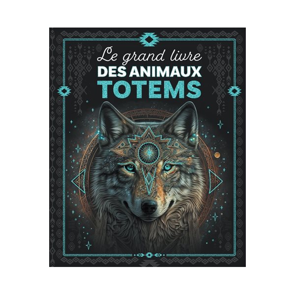 Le grand livre des animaux totems