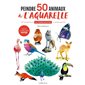 Peindre 50 animaux à l'aquarelle : en 7 étapes pas-à-pas