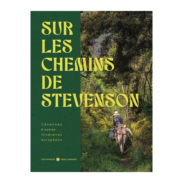 Sur les chemins de Stevenson : Cévennes & autres itinéraires européens