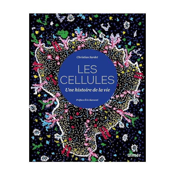 Cellules : une histoire de la vie