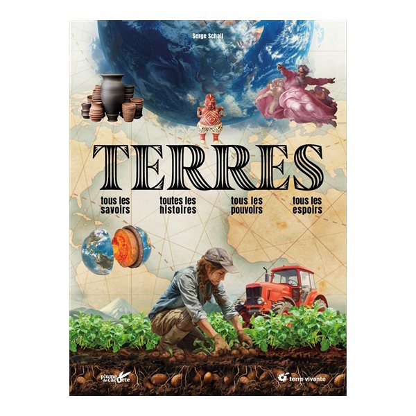 Terres : tous les savoirs, toutes les histoires, tous les pouvoirs, tous les espoirs