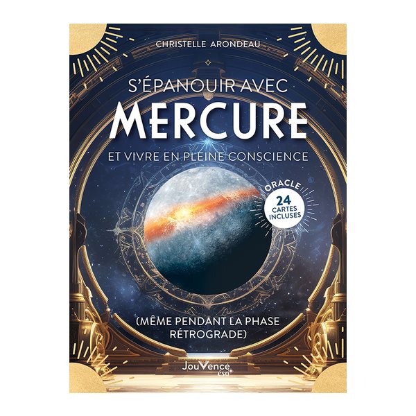 S'épanouir avec Mercure et vivre en pleine conscience (même pendant la phase rétrograde) : oracle, Jouvence éso