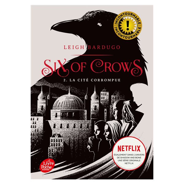 La cité corrompue, Six of crows, 2