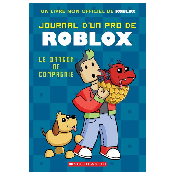 Le dragon de compagnie, Journal d’un pro de Roblox , 2