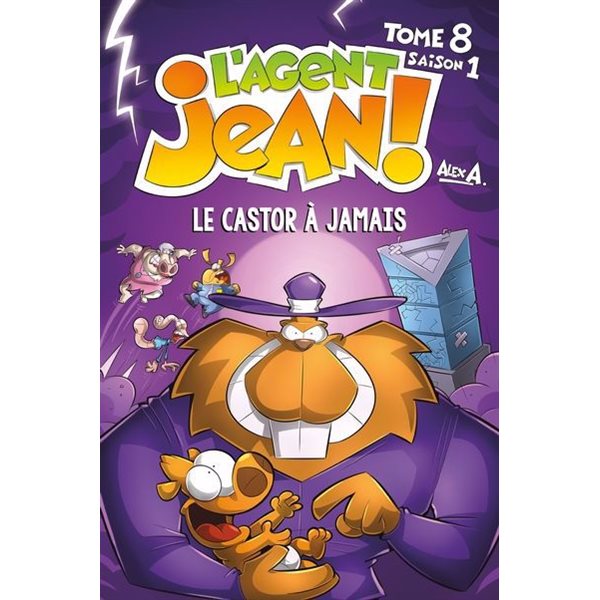 Le castor a jamais, Tome 8, L'agent Jean!