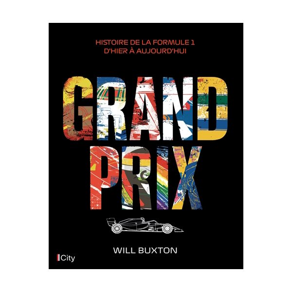 Grand prix : histoire de la Formule 1 d'hier à aujourd'hui